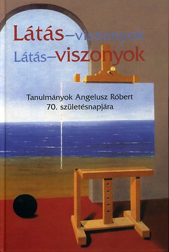 Somlai Pter  (szerk.) - Lts-viszonyok - Tanulmnyok Angelusz Rbert 70. szletsnapjra