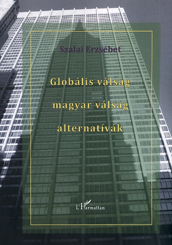 Szalai Erzs�bet - Glob�lis v�ls�g - magyar v�ls�g - alternat�v�k