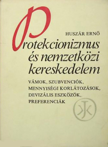 Huszr Ern - Protekcionizmus s nemzetkzi kereskedelem