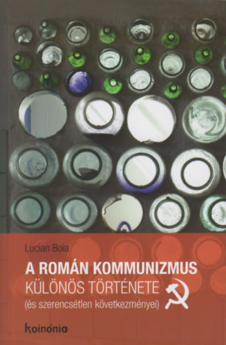 Boia Lucian - A romn kommunizmus klns trtnete