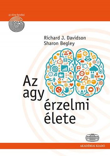Sharon, Davidson Richardj. Begley - Az agy érzelmi élete