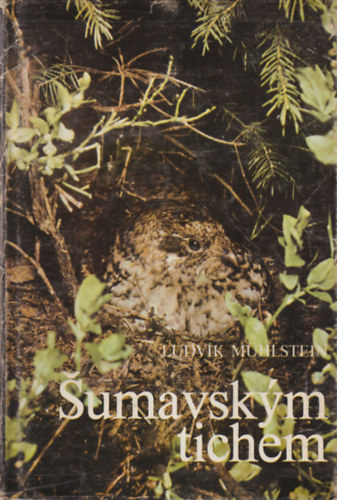 Ludvk Mhlstein - Sumavskym tichem ( szlovk vadszknyv )