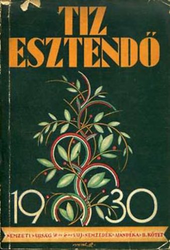 T�z esztend�- Magyarorsz�g 1918-t�l 1928-ig (Nemzeti �js�g) II. k�tet