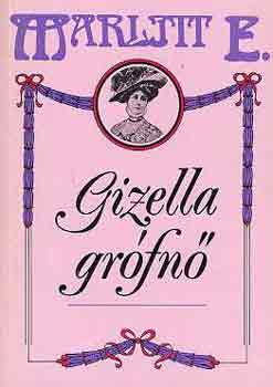 E. Marlitt - Gizella grófnő