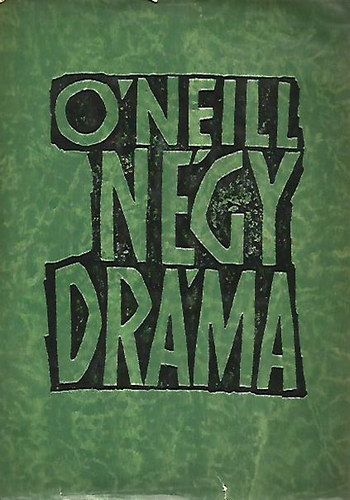 Eugene O'Neil - N�gy dr�ma (O'Neill)