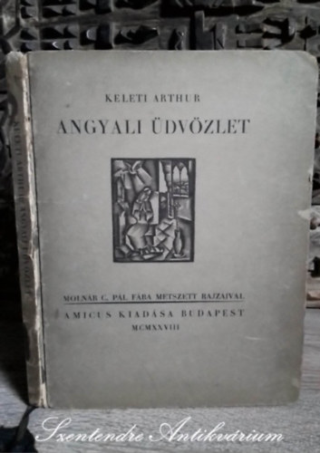 Molnár C. Pál Keleti Arthur - Angyali üdvözlet - Litániák (Amicus 1928-as kiadás; Saját képpel!)