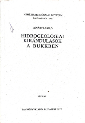 L�n�rt L�szl� - Hidrogeol�giai kir�ndul�sok a B�kkben (K�zirat form�j�ban)