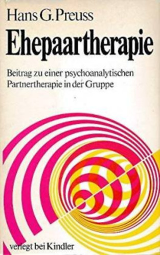 Hans G.  (Georg) Preuss (Preu) - Ehepaartherapie- Beitrag zu einer psychoanalytischen Partnertherapie in der Gruppe