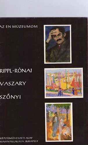 Nagy Ildik - Rippl-Rnai - Vaszary - Sznyi (Az n mzeumom)