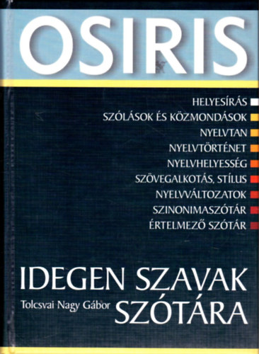 Tolcsvai Nagy G�bor - Idegen szavak sz�t�ra (Osiris di�ksz�t�r)