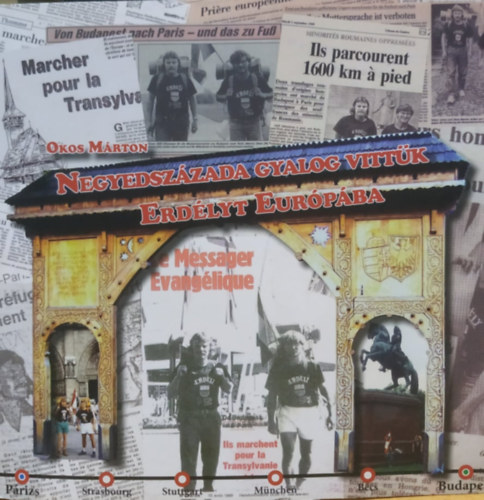 Okos M�rton - Negyedsz�zada gyalog vitt�k Erd�lyt Eur�p�ba