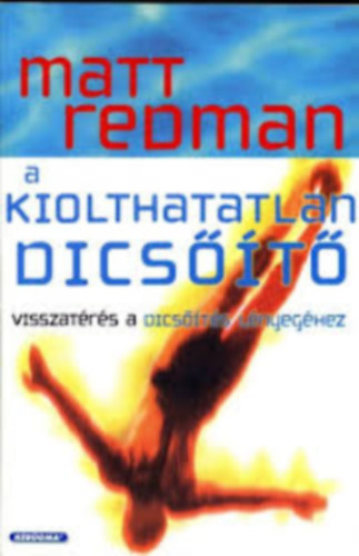 Matt Redman - A kiolthatatlan dicst