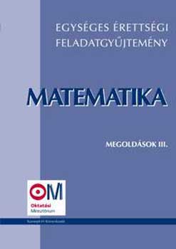 Hortobgyi; Marosvri -Nagyn - Egysges rettsgi feladatgyjtemny: Matematika - megoldsok III.