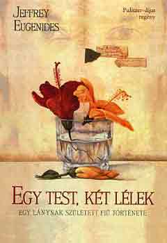 Jeffrey Eugenides - Egy test, k�t l�lek (egy l�nynak sz�letett fi� t�rt�nete)