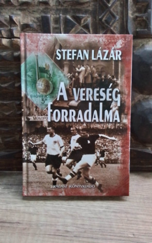 Stefan L�z�r - A veres�g forradalma - Egy sporttud�s�t� feljegyz�seib�l
