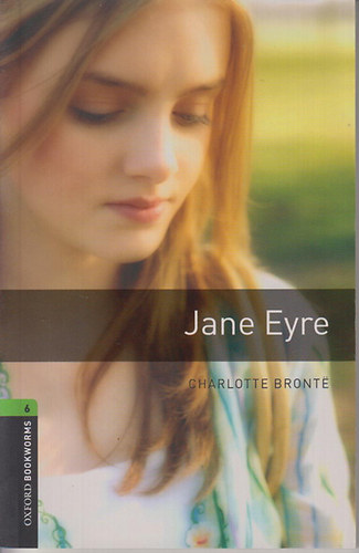 Charlotte Brontë - Jane Eyre (Oxford Bookworms Stage 6.)