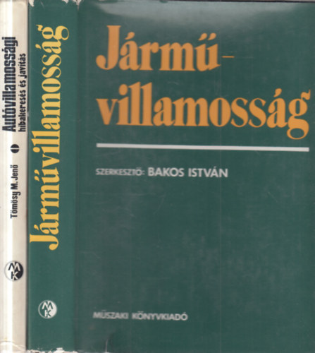 Tömösy M. Jenő Bakos István - 2 db. műszaki könyv (Járművillamosság + Autóvillamosság)