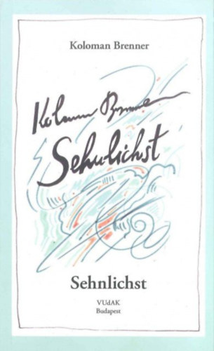 Koloman Brenner - Sehnlichst