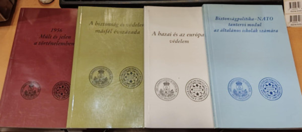 DR. Szabolcs Ott - 4 db Trtnelemtanri tovbbkpzs kisknyvtra: Biztonsgpolitika - NATO tantervi modul az ltalnos iskolk szmra (XXIV.); A hazai s az eurpai vdelem (XXXIX.); 1956 Mlt s jelen a trtnelemben (XLVI.); A biztonsg s v