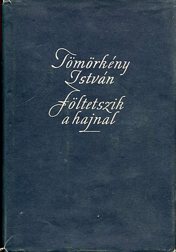 T�m�rk�nyi Istv�n - F�ltetszik a hajnal