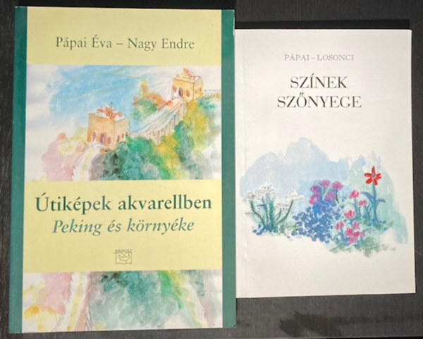P�pai �va, Nagy Endre P�pai-Losonci - Sz�nek sz�nyege + �tik�pek akvarellben - Peking �s k�rny�ke (2 k�tet )