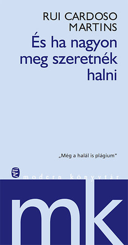 Rui Cardoso Martins - �s ha nagyon meg szeretn�k halni