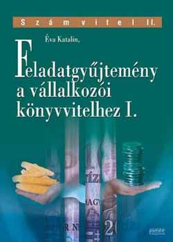 �va Katalin - Feladatgy�jtem�ny a v�llalkoz�i k�nyvvitelhez I.