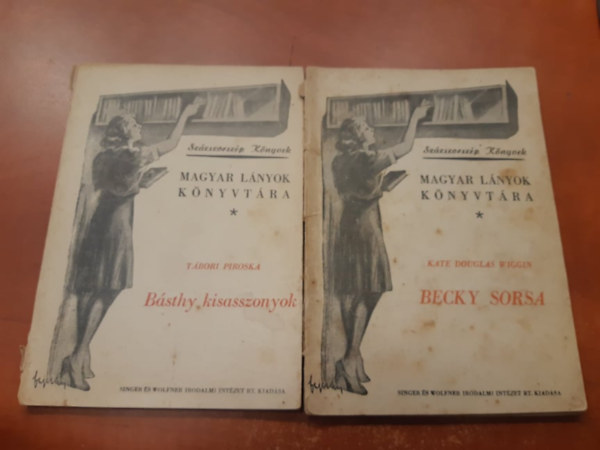 T�bori Piroska kate douglas wiggin - 2 db Magyar l�nyok k�nyvt�ra: Becky sorsa, B�sthy kisasszonyok