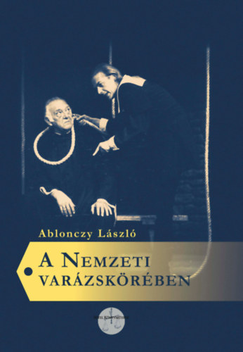 Ablonczy L�szl� - A Nemzeti var�zsk�r�ben