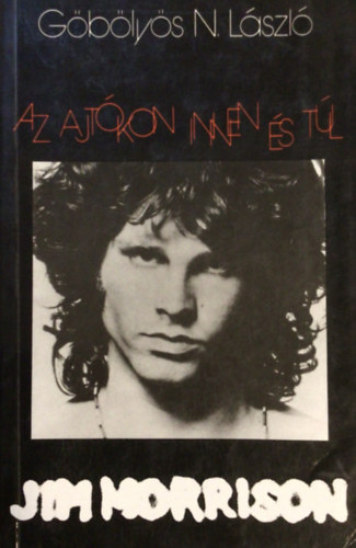 Göbölyös N. László - Jim Morrison: Az ajtókon innen és túl