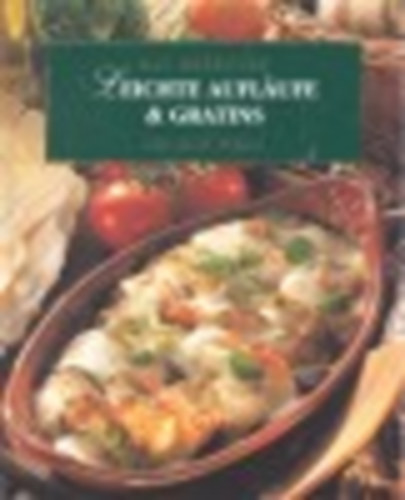 Leichte Aufläufe & Gratins