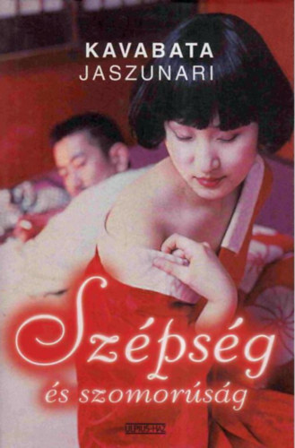 Kavabata Jaszunari - Szépség és szomorúság