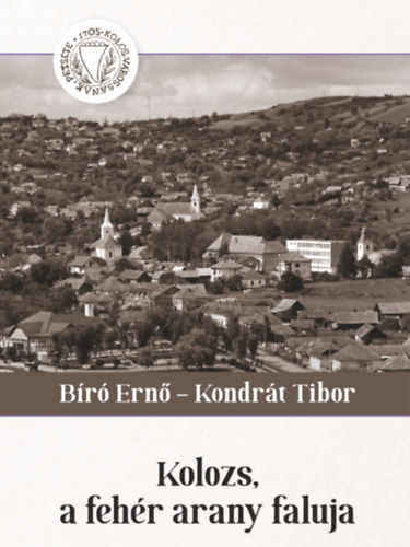 Kondr�t Tibor B�r� Ern� - Kolozs, a feh�r arany faluja