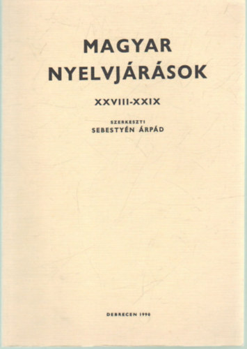 Sebestyn rpd  (szerk.) - Magyar nyelvjrsok XXVIII- XXIX