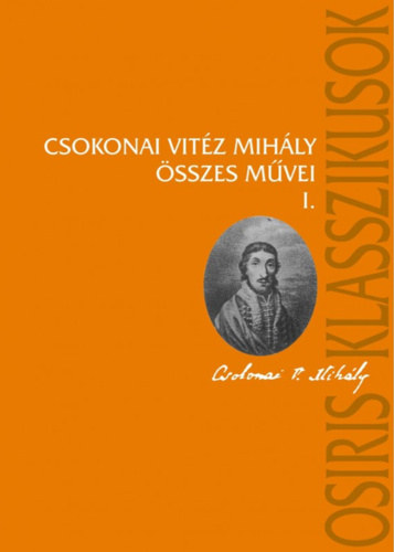 Csokonai Vit�z Mih�ly - Csokonai Vit�z Mih�ly �sszes M�vei I. - K�ltem�nyek