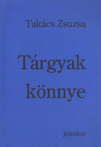 Tak�cs Zsuzsanna - T�rgyak k�nnye