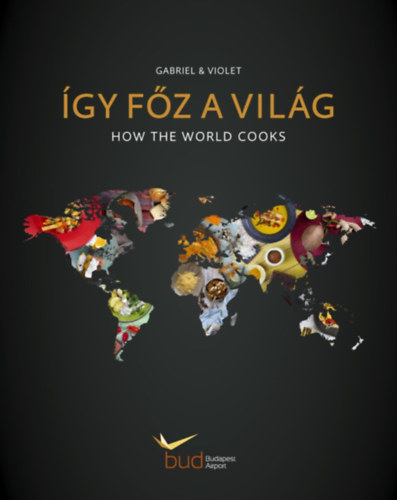 GY FZ A VILG - How the world cooks