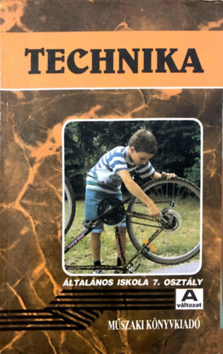 G�sp�r J�nos; H�m L�szl�; Pataky Mikl�s - Technika tank�nyv az �ltal�nos iskola 7. oszt�lya sz�m�ra "A"