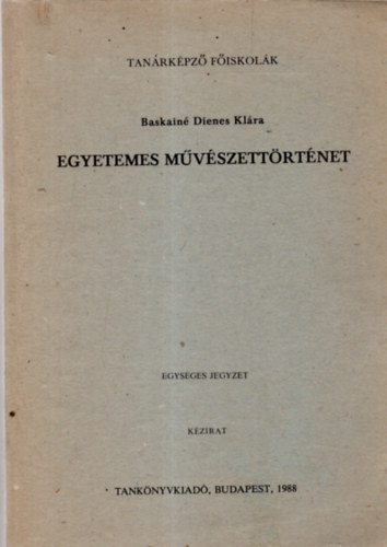 Baskain Dienes Klra - Egyetemes mvszettrtnet