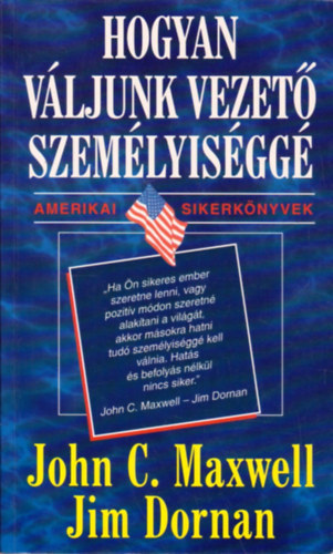 John C. Maxwell; Jim Dornan - Hogyan Vljunk Vezet Szemlyisgg