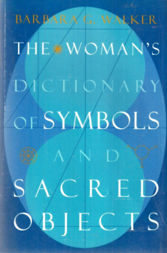Barbara G. Walker - The Woman's Dictionary os Symbols and Sacred Objects