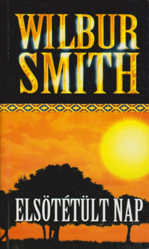 Wilbur Smith - Els�t�t�lt nap