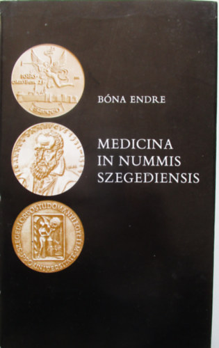 B�na Endre - Medicina in nummis szegediensis