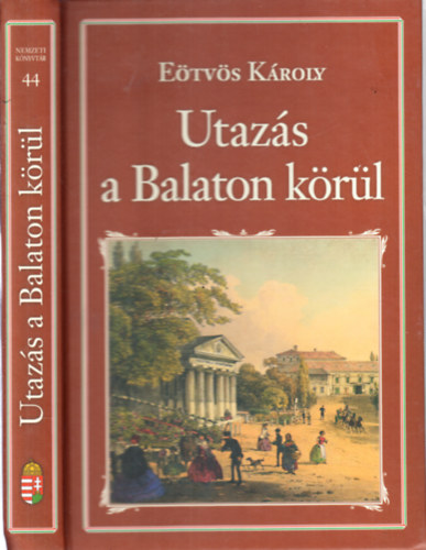 Etvs Kroly - Utazs a Balaton krl (Nemzeti knyvtr 44)