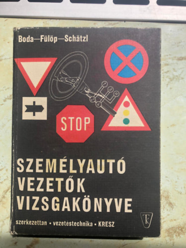 Boda-Fülöp-Schätzl - Személyautó vezetők vizsgakönyve