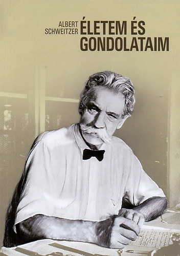 Albert Schweitzer - letem s gondolataim