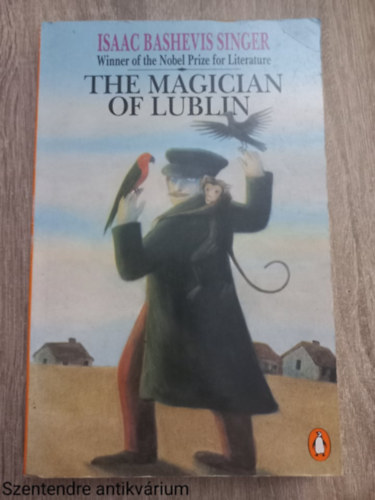 Isaac Bashevis Singer - The Magician of Lublin