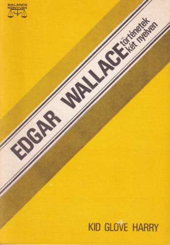 Edgar Wallace - Kid Glove Harry-Glaszékesztyűs Harry