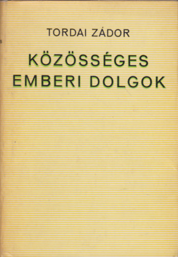 Tordai Zdor - Kzssges emberi dolgok
