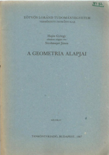 Strohmajer J�nos - A geometria alapjai (Haj�s Gy�rgy el�ad�sai)